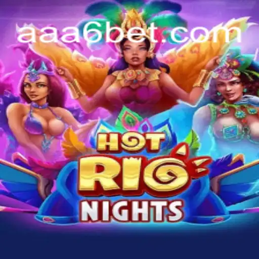 Unveiling the Allure of HotRioNights: Brazil's Premier Slot Game on A6BET.COM